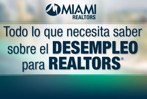 Todo lo que necesita saber sobre el Desempleo para REALTORS