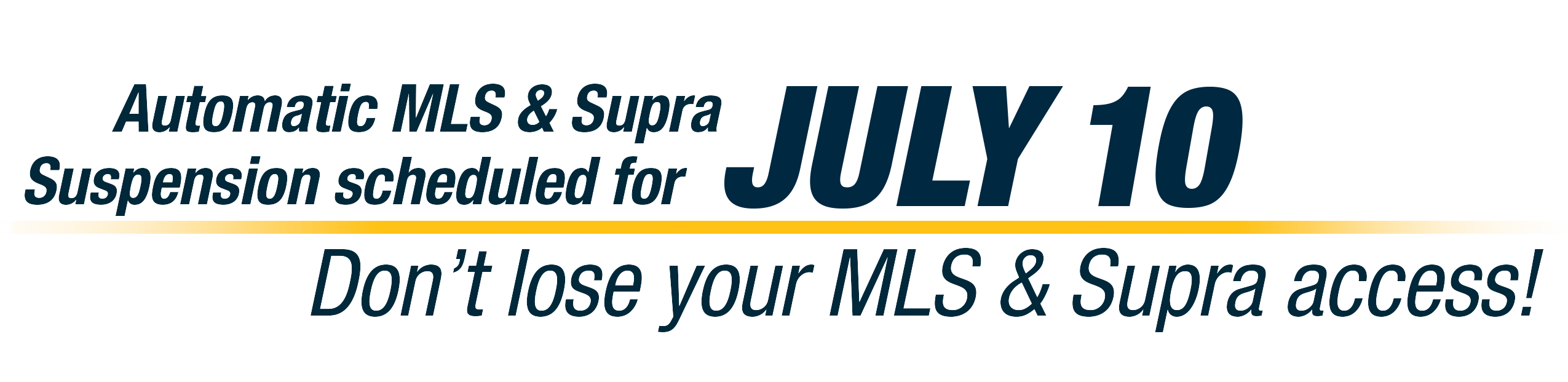 Automatic MLS & Supra Suspension scheduled for August 5! Don’t lose your MLS & Supra access!
