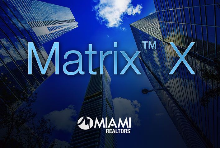 Matrix™ X - MIAMI REALTORS®