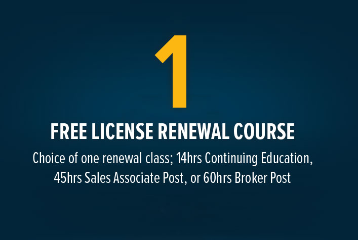 1-License-Renewal 1 FREE License Renewal Course -- Choice of one renewal class; 14hrs Continuing Education, 45hrs Sales Associate Post, or 60hrs Broker Post (Must be used on or before February 28, 2023) -- Click here for full details