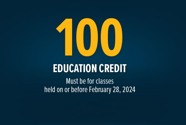 100-dollar-education-credit $100 Education Credit -- *$100 Education Credit must be for classes held on or before February 28, 2023 -- Click here for full details