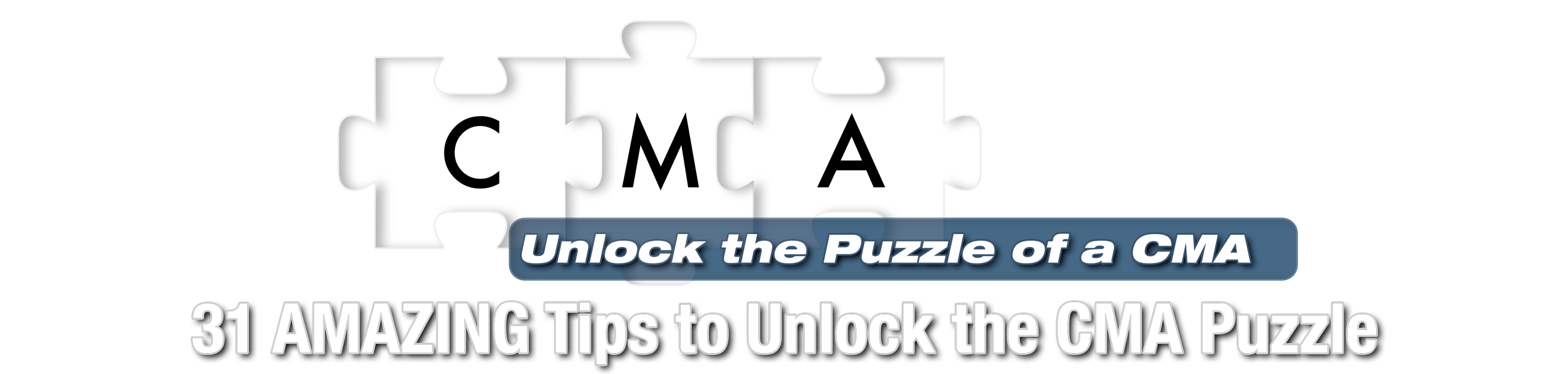 Unlock the Puzzle of a CMA - 31 AMAZING Tips to Unlock the CMA Puzzle