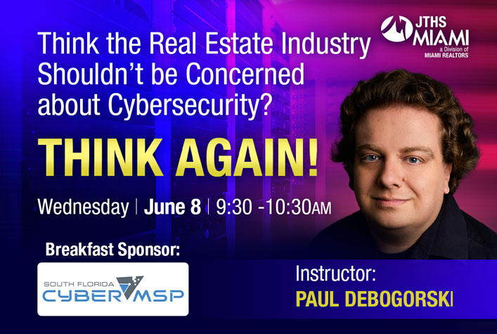 Think the Real Estate Industry Shouldn’t be Concerned About Cybersecurity? Think Again!