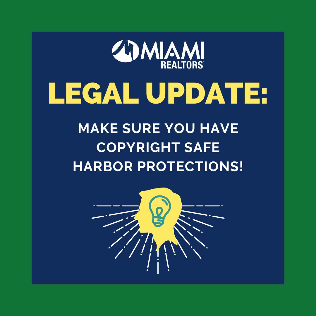 Graphic with text that says "Legal update: make sure you have copyright safe harbor protections," which is situated under the MIAMI REALTORS logo and above a graphic of a man's head with a lightbulb in the middle