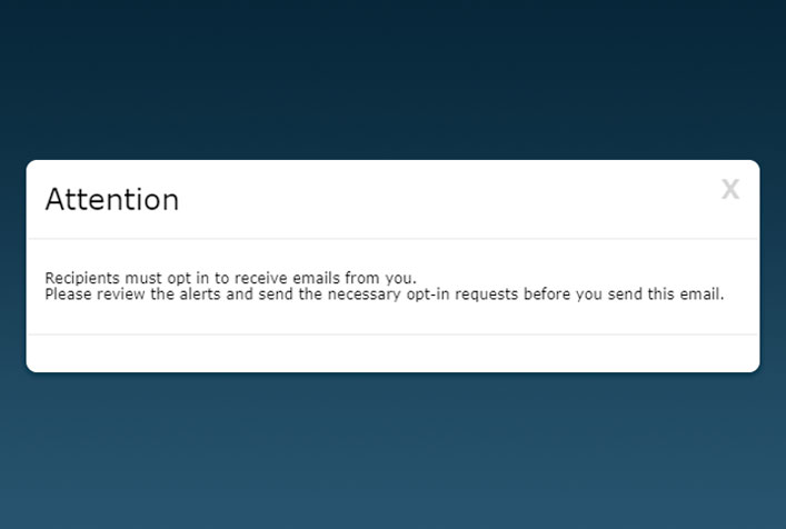 Attention: Recipients must opt in to receive emails from vou. Please review the alerts and send the necessary opt-in requests before you send this email.