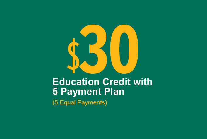 $30 Education Credit with 5 Payment Plan (5 Equal Payments)