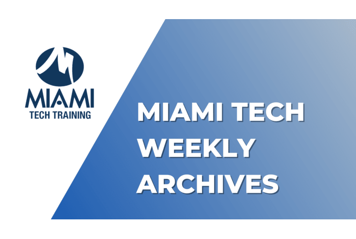 MIAMI-Tech-Weekly-Archives-707 MIAMI TECH WEEKLY ARCHIVES