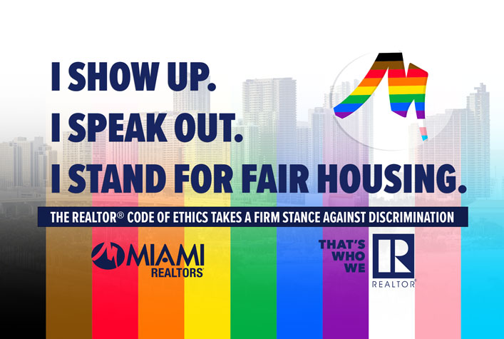 I Show up. I Speak out. I stand for Fair Housing. The REALTOR® Code of Ethics Takes a Firm Stance Against Discrimination