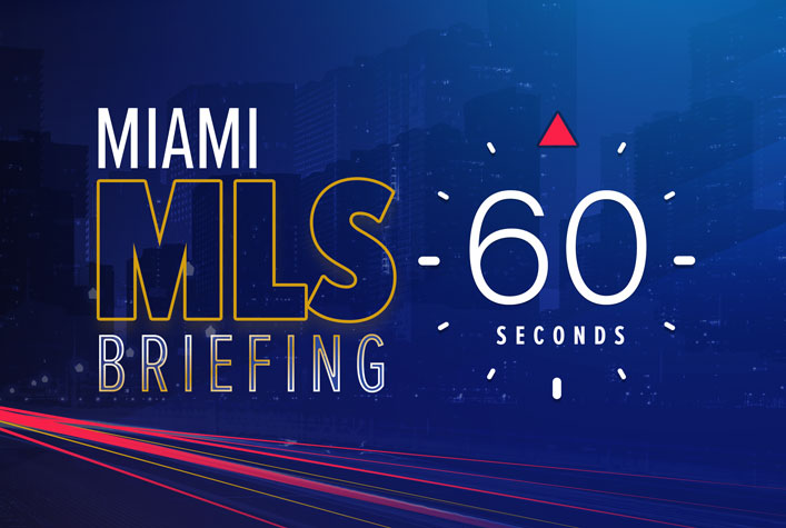 MIAMI MLS Briefing in 60 Seconds