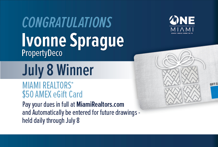 Dues_2026-Daily_Winner - July 8 Congratulations! Daily Winners MIAMI Realtors Amex Gift Card Raffle! Pay your dues in full at MiamiRealtors.com and Automatically be entered for future drawings - held daily