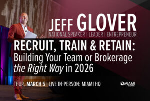 Recruit, Train & Retain- Building Your Teamor Brokerage the Right Way in 2026 March 5 2026 Instructor: Jeff Glover (HQ)