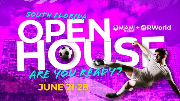 Open-House-world-cup-Rworld South Florida Open House Are You Ready? June 21-28