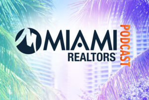 MIAMI REALTORS Podcast