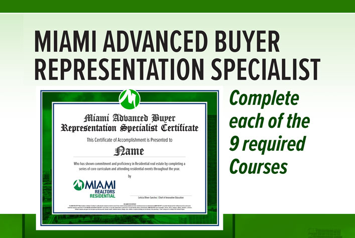 MIAMI Advanced Buyer Representation Specialist Certificate/ Complete each of the 9 required Course.