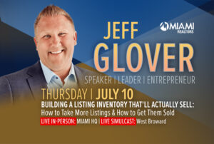 Jeff Glover's Building a Listing Inventory: How to Take More Listings & How to Get Them Sold. July 10