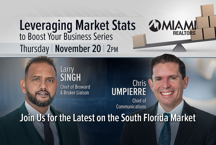 Leveraging Market Stats to Boost Your Business Series Webinar - November 20 with BROWARD-MIAMI President Larry Singh