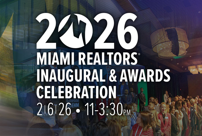 2026 MIAMI REALTORS INAUGURAL & AWARDS CELEBRATION 2 | 6 | 26 • 11-3:30PM