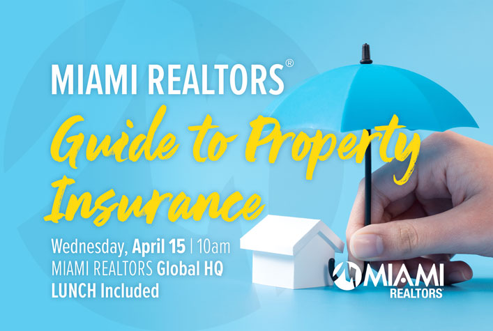 MIAMI REALTORS Guide to Property Insurance