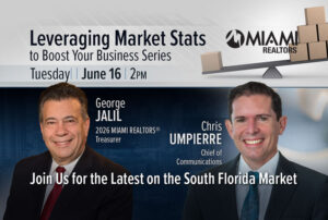 Leveraging Market Stats to Boost Your Business Series June 16 2026 with MIAMI REALTORS Leader George Jalil