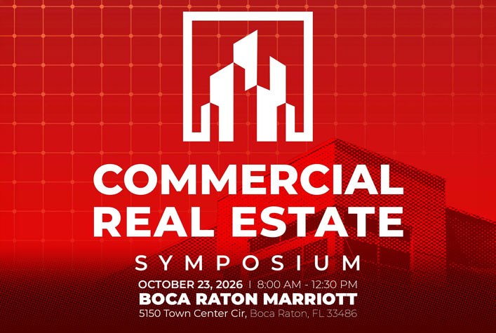 2026 Commercial Real Estate Symposium Friday, October 23, 2026 (8:00 AM to 12:30 PM) Boca Raton Marriott